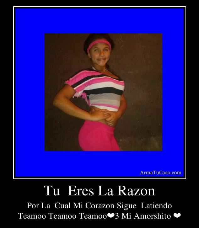 Tu  Eres La Razon