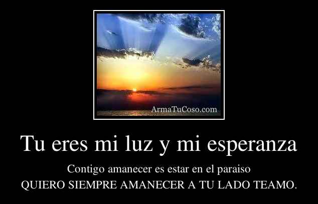 Tu eres mi luz y mi esperanza