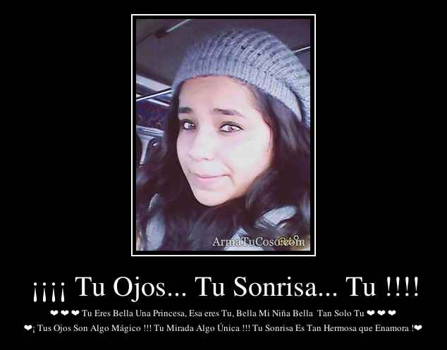 ¡¡¡¡ Tu Ojos... Tu Sonrisa... Tu !!!!