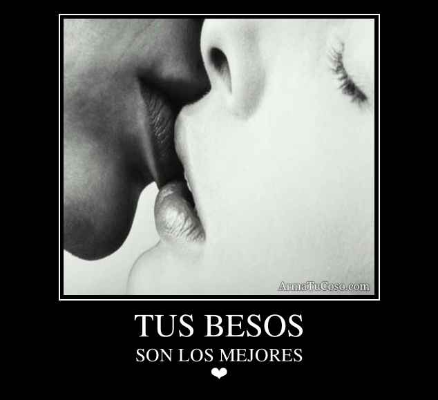 TUS BESOS