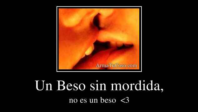 Un Beso sin mordida,