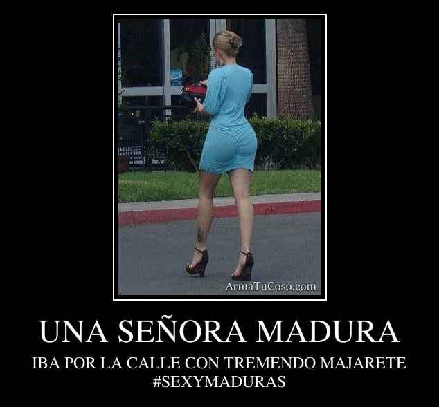 UNA SEÑORA MADURA