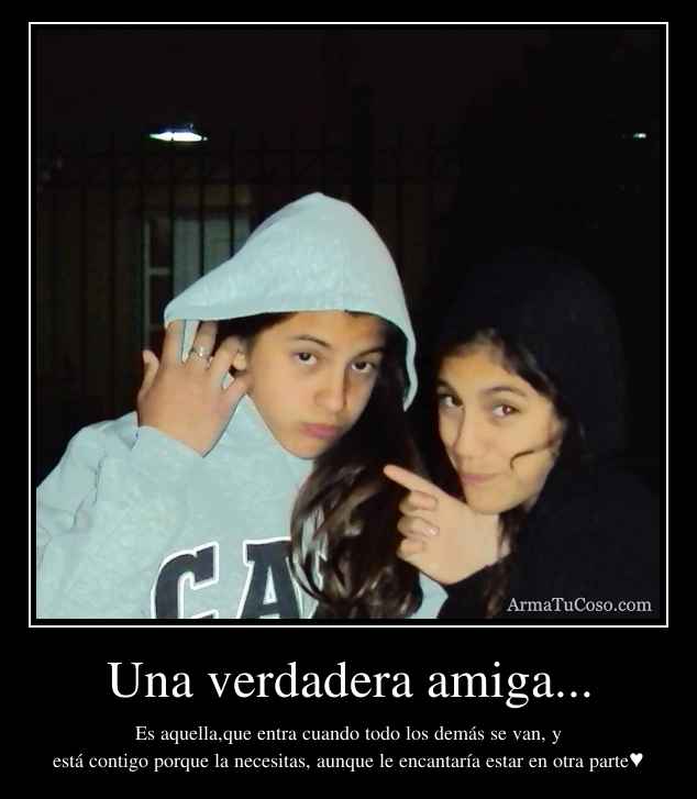 Una verdadera amiga...