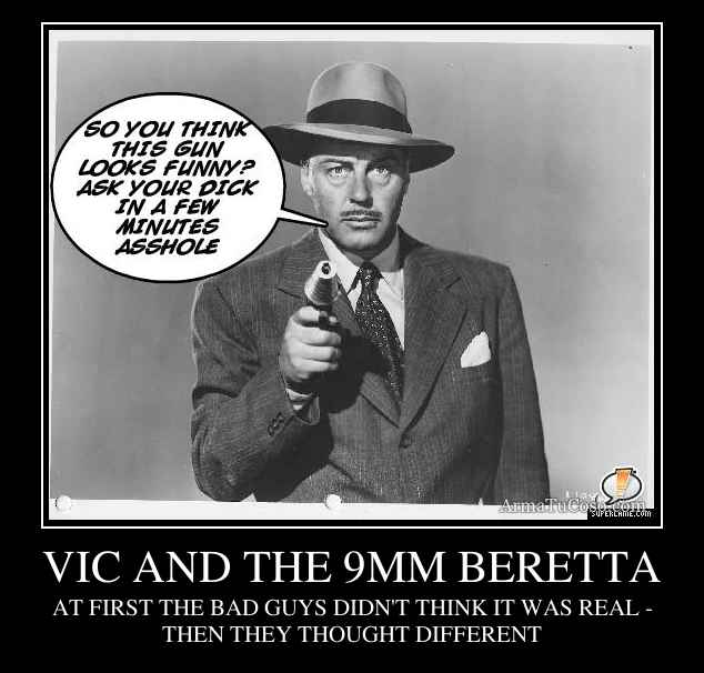 VIC AND THE 9MM BERETTA