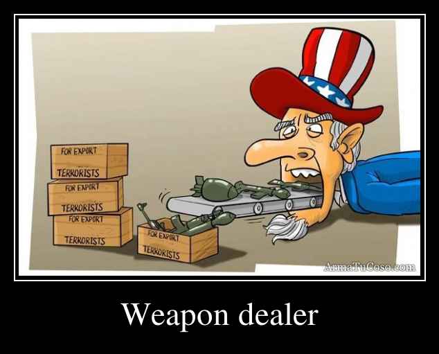 Weapon dealer