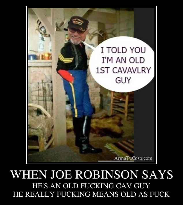 WHEN JOE ROBINSON SAYS