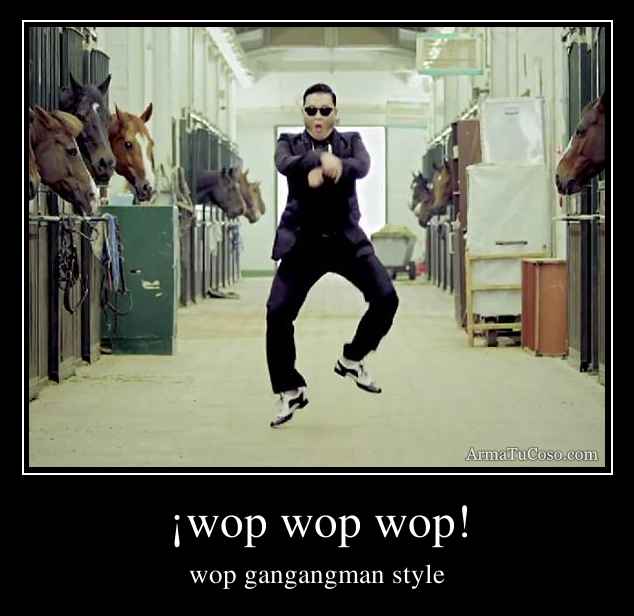 ¡wop wop wop!