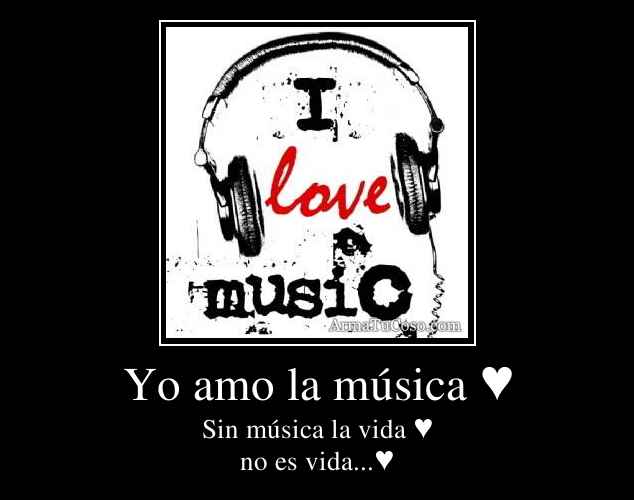 Yo amo la música ♥