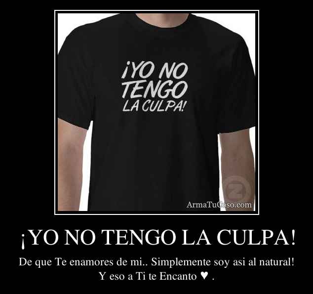 ¡YO NO TENGO LA CULPA!