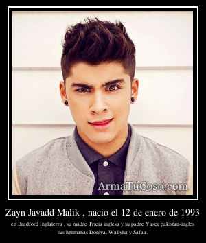 Zayn Javadd Malik , nacio el 12 de enero de 1993